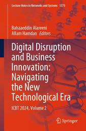 Icon image Digital Disruption and Business Innovation: Navigating the New Technological Era: ICBT 2024, Volume 2