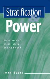 Icon image Stratification and Power: Structures of Class, Status and Command