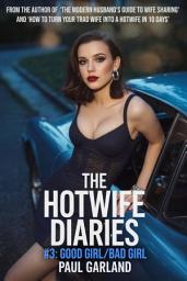 Icon image The Hotwife Diaries #3: Good Girl/Bad Girl