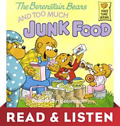 Icon image The Berenstain Bears and Too Much Junk Food: Read & Listen Edition