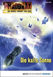 Icon image Maddrax 484: Die kalte Sonne