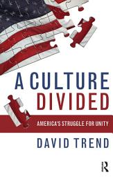Icon image Culture Divided: America's Struggle for Unity