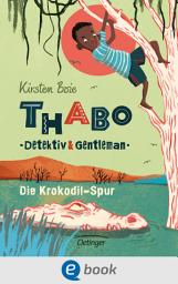 Icon image Thabo. Detektiv & Gentleman 2. Die Krokodil-Spur