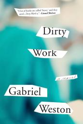 Icon image Dirty Work: A Novel