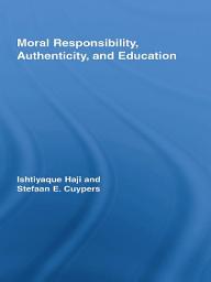 Icon image Moral Responsibility, Authenticity, and Education
