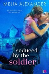 Icon image Seduced by the Soldier