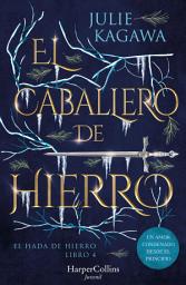 Icon image El Caballero de Hierro (El Hada de Hierro, Libro 4) (Fantasía Juvenil)