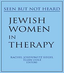 Icon image Jewish Women in Therapy: Seen But Not Heard