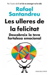 Icon image Les ulleres de la felicitat: Descobreix la teva fortalesa emocional