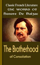 Icon image The Brotherhood of Consolation: Works of Balzac