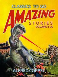 Icon image Amazing Tales Volume 146: Restored Classics to Go Edition