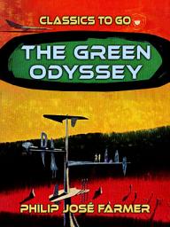 Icon image The Green Odyssey: Restored Classics to Go Edition