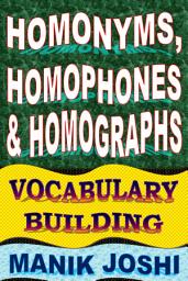 Icon image Homonyms, Homophones and Homographs: Vocabulary Building