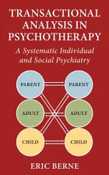 Icon image Transactional Analysis in Psychotherapy: A Systematic Individual and Social Psychiatry