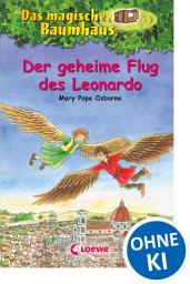 Icon image Das magische Baumhaus (Band 36) - Der geheime Flug des Leonardo: Kinderbuch über Leonardo da Vinci für Mädchen und Jungen ab 8 Jahre