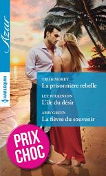 Icon image La prisonnière rebelle - L'île du désir - La fièvre du souvenir