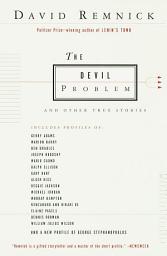 Icon image The Devil Problem: And Other True Stories