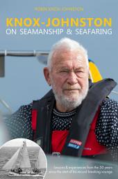 Icon image Knox-Johnston on Seamanship & Seafaring: Lessons & experiences from the 50 years since the start of his record breaking voyage