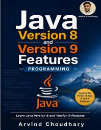 Icon image Mastering Java 8 and Java 9 Programming: Learn Lambda Expressions, Streams, Modules, and Modern Java Programming with Practical Guide for Beginners and Professional Developers