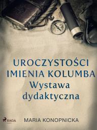 Icon image Uroczystości imienia Kolumba. Wystawa dydaktyczna