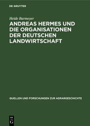 Icon image Andreas Hermes und die Organisationen der deutschen Landwirtschaft