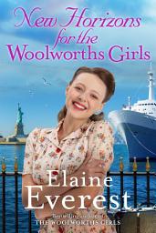 Icon image New Horizons for the Woolworths Girls: An emotional story of change and hope, the much-anticipated final novel in the bestselling Woolworths Girls series