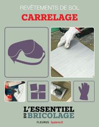 Icon image Revêtements intérieurs : revêtements de sol - carrelage: L'essentiel du bricolage