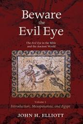 Icon image Beware the Evil Eye, 4-Volume Set: The Evil Eye in the Bible and the Ancient World