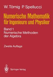 Icon image Numerische Mathematik für Ingenieure und Physiker: Band 1: Numerische Methoden der Algebra, Ausgabe 2