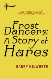 Icon image Frost Dancers: A Story of Hares