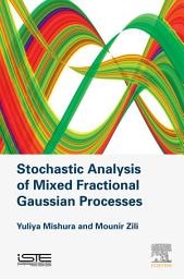 Icon image Stochastic Analysis of Mixed Fractional Gaussian Processes