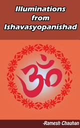Icon image Illuminations from Ishavasyopanishad