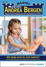 Icon image Notärztin Andrea Bergen 1311: Wie lange wirst du noch spielen?