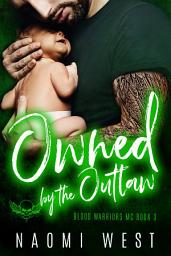 Icon image Owned by the Outlaw: A Bad Boy Motorcycle Club Romance