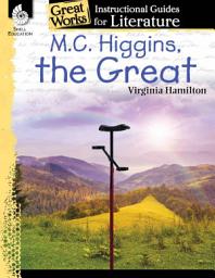 Icon image M.C. Higgins, the Great: An Instructional Guide for Literature