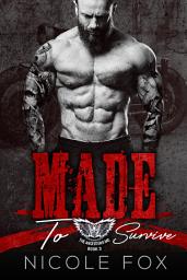 Icon image Made to Survive: A Bad Boy Motorcycle Club Romance