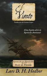 Icon image El viento: Cuentos de una revolución - Oeste de Florida
