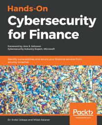 Icon image Hands-On Cybersecurity for Finance: Identify vulnerabilities and secure your financial services from security breaches