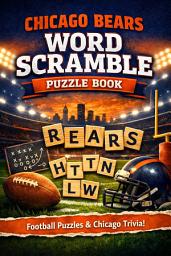 Icon image Chicago Bears Word Scramble Puzzle Book: Football Word Games for Adults and Teens – Chicago Bears Trivia, Players, History, and Fun Brain Teasers