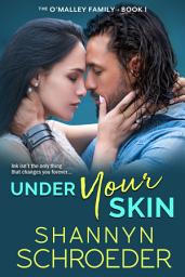 Icon image Under Your Skin: A Grumpy-Sunshine Chicago Irish Family Romance