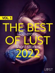 Icon image THE BEST OF LUST 2022 VOL. 1: TOP EROTIC SHORT STORIES