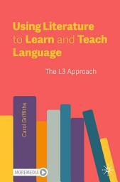 Icon image Using Literature to Learn and Teach Language: The L3 Approach