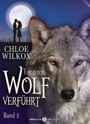 Icon image Von einem Wolf verführt - Band 3
