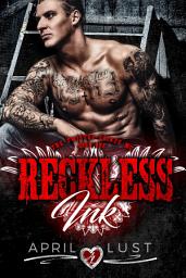 Icon image Reckless Ink (Book 1): A Bad Boy Motorcycle Club Romance