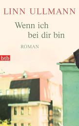 Icon image Wenn ich bei dir bin: Roman