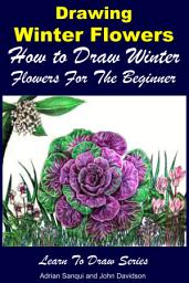 Icon image Drawing Winter Flowers - How to Draw Winter Flowers For the Beginner