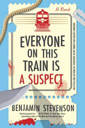Icon image Everyone on This Train Is a Suspect: A Novel