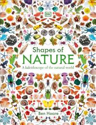 Icon image Shapes of Nature: A Kaleidoscope of the Natural World