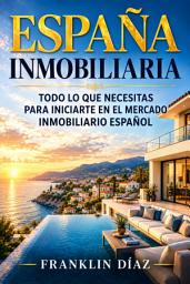 Icon image ESPAÑA INMOBILIARIA - Todo lo que necesitas para iniciarte en el mercado inmobiliario español