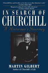 Icon image In Search of Churchill: A Historian's Journey